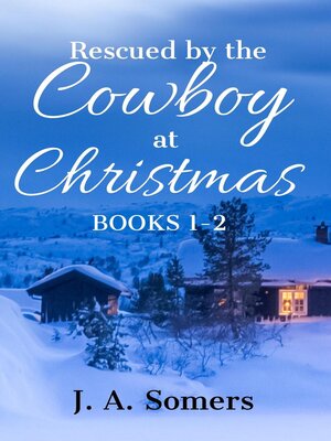 cover image of Rescued by the Cowboy at Christmas Boxed Set Books 1-2